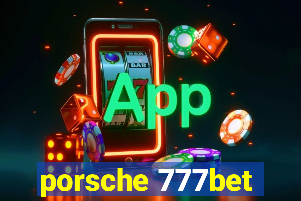 porsche 777bet